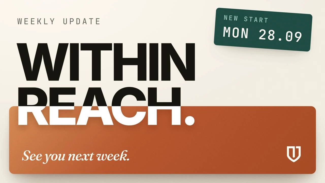 Weekly Update graphic reading ‘Within Reach’, announcing a new start on Monday 28 September.